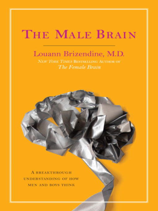 Title details for The Male Brain by Louann Brizendine, MD - Available